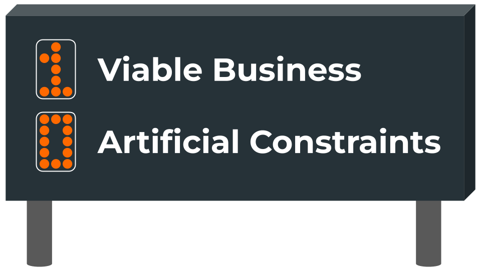 One viable business. Zero artificial constraints.